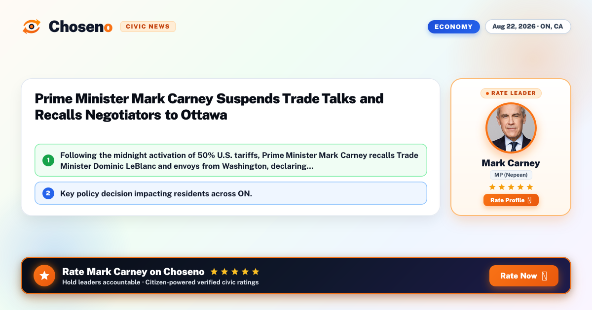 Prime Minister Mark Carney Suspends Trade Talks and Recalls Negotiators to Ottawa
