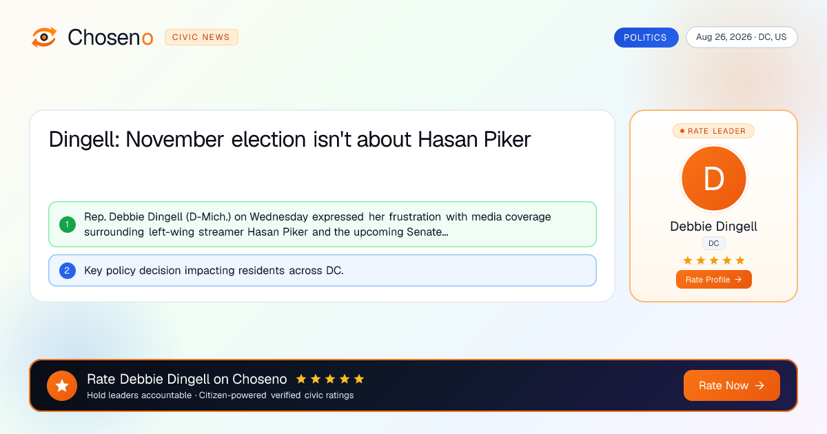 Visual summary for Dingell: November election isn't about Hasan Piker