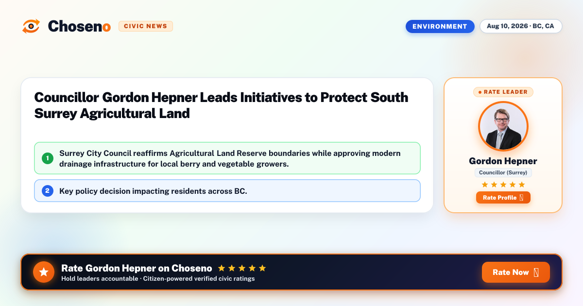Councillor Gordon Hepner Leads Initiatives to Protect South Surrey Agricultural Land