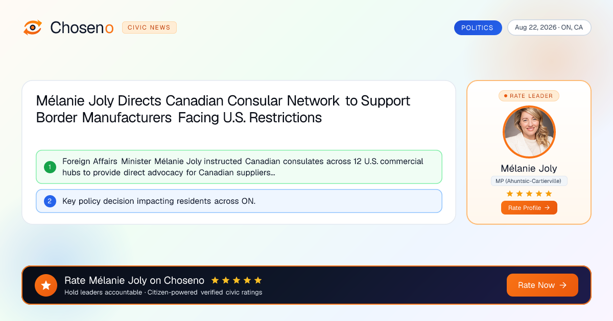 Visual summary for Mélanie Joly Directs Canadian Consular Network to Support Border Manufacturers Facing U.S. Restrictions
