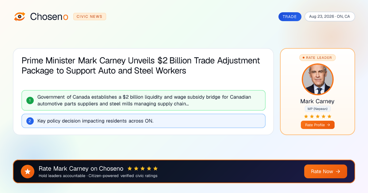 Prime Minister Mark Carney Unveils $2 Billion Trade Adjustment Package to Support Auto and Steel Workers