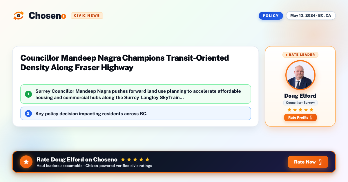 Councillor Mandeep Nagra Champions Transit-Oriented Density Along Fraser Highway
