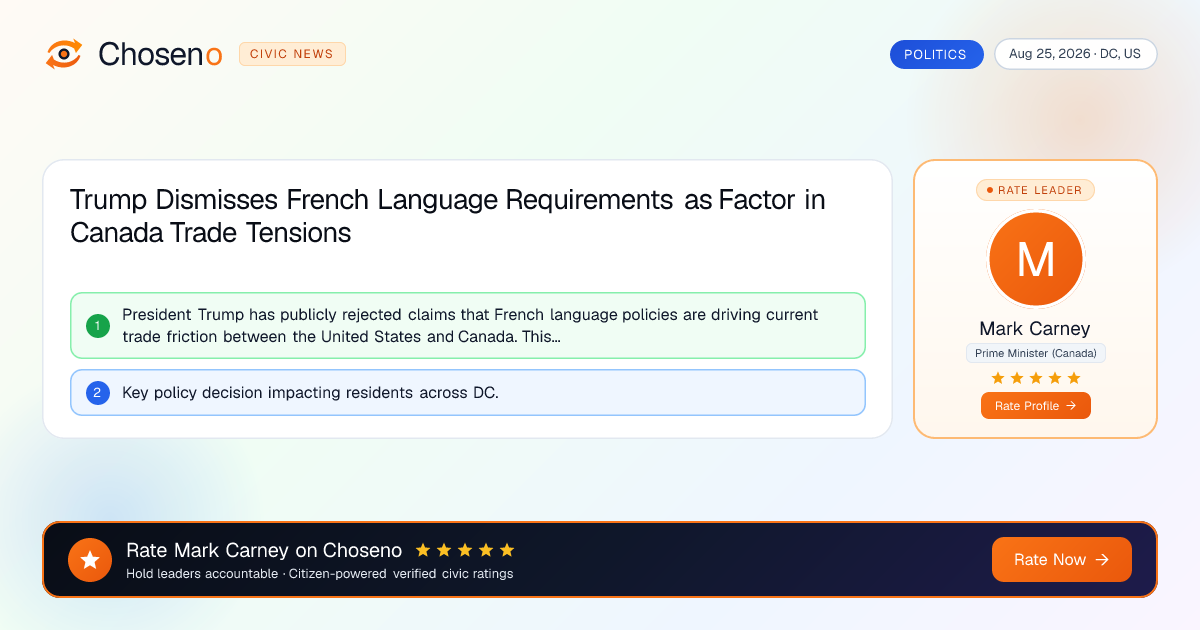 Visual summary for Trump Dismisses French Language Requirements as Factor in Canada Trade Tensions